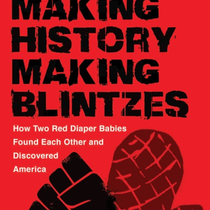 Making History / Making Blintzes: How Two Red Diaper Babies Found Each Other and Discovered America