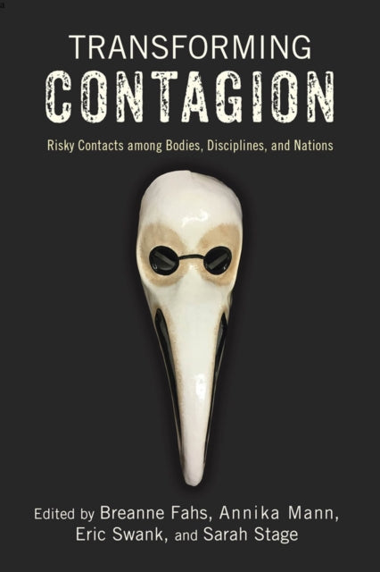 Transforming Contagion: Risky Contacts among Bodies, Disciplines, and Nations