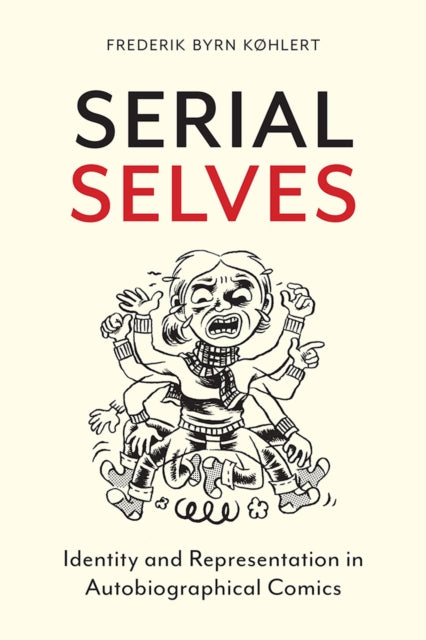 Serial Selves: Identity and Representation in Autobiographical Comics