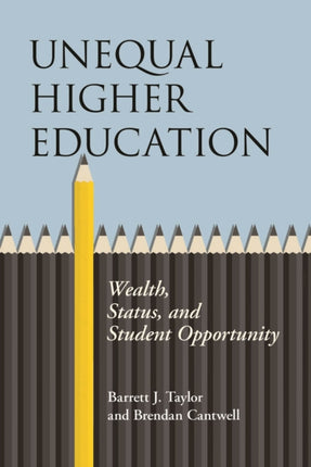 Unequal Higher Education: Wealth, Status, and Student Opportunity