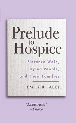 Prelude to Hospice: Florence Wald, Dying People, and their Families