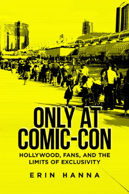 Only at ComicCon Hollywood Fans and the Limits of