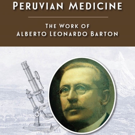 The Bartonellas and Peruvian Medicine: The Work of Alberto Leonardo Barton