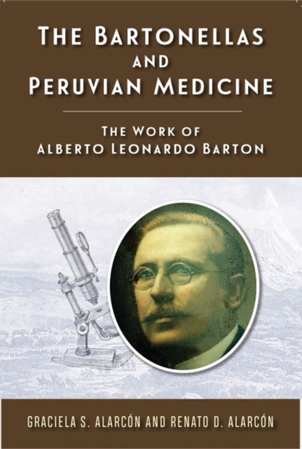 The Bartonellas and Peruvian Medicine: The Work of Alberto Leonardo Barton