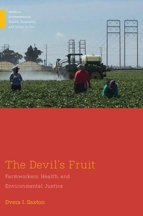 The Devils Fruit Farmworkers Health and