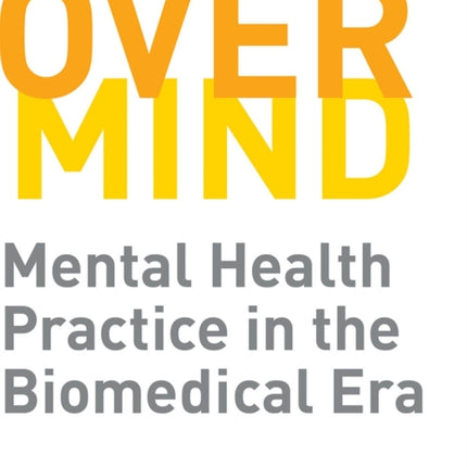 Medicine over Mind Mental Health Practice in the