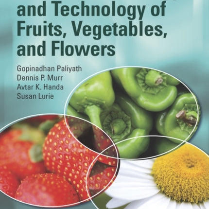 Postharvest Biology and Technology of Fruits, Vegetables, and Flowers