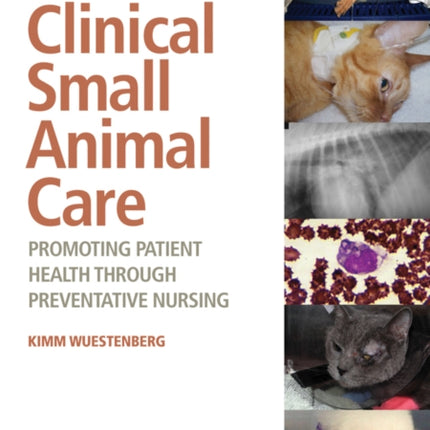 Clinical Small Animal Care: Promoting Patient Health through Preventative Nursing