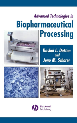 Advanced Technologies in Biopharmaceutical Processing