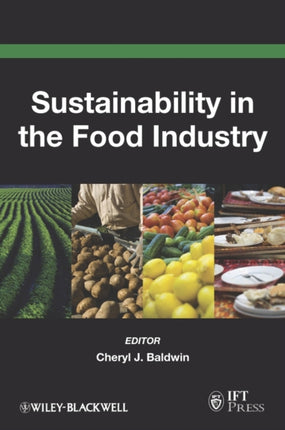 Sustainability in the Food Industry Institute of Food Technologists Series