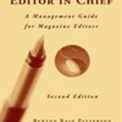 The Editor in Chief: A Management Guide for Magazine Editors