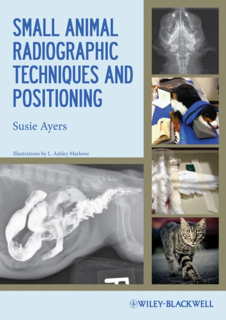 Small Animal Radiographic Techniques and