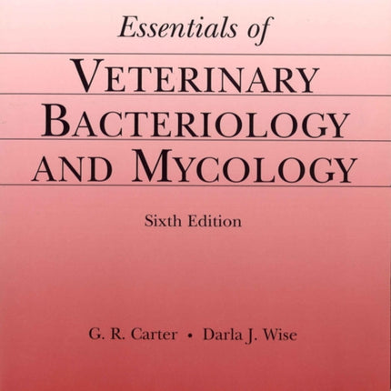 Essentials of Veterinary Bacteriology and Mycology