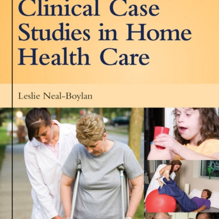 Clinical Case Studies in Home Health Care