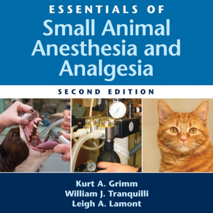 Essentials of Small Animal Anesthesia and Analgesia