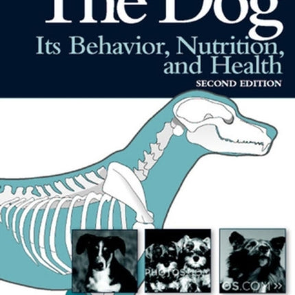 The Dog Its Behavior Nutrition and Health