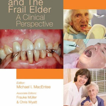 Oral Healthcare and the Frail Elder: A Clinical Perspective