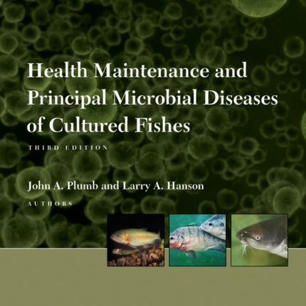 Health Maintenance and Principal Microbial Diseases of Cultured Fishes