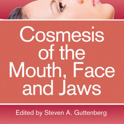 Cosmesis of the Mouth, Face and Jaws