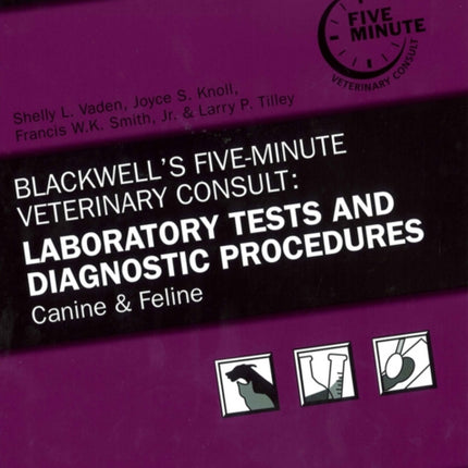 Blackwells FiveMinute Veterinary Consult Laboratory Tests and Diagnostic Procedures