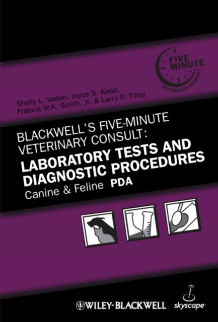 Blackwell's Five-Minute Veterinary Consult, Canine and Feline PDA: Laboratory Tests and Diagnostic Procedures