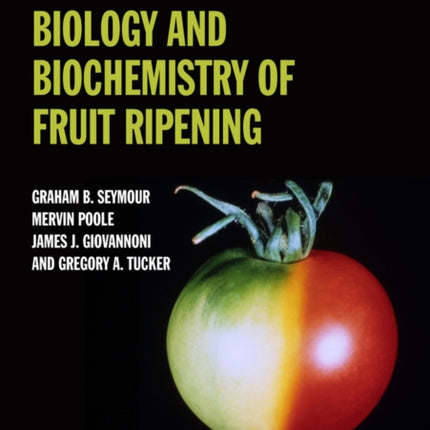 The Molecular Biology and Biochemistry of Fruit Ripening