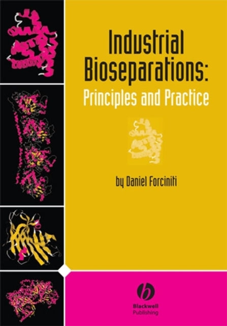 Industrial Bioseparations: Principles and Practice