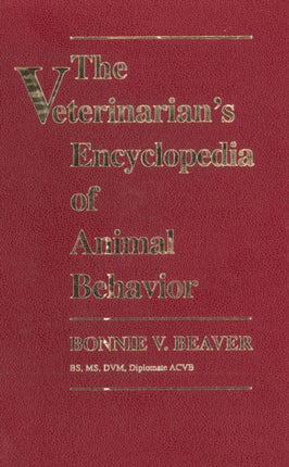 The Veterinarian's Encyclopedia of Animal Behavior