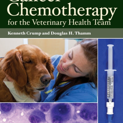 Cancer Chemotherapy for the Veterinary Health Team