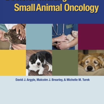 Decision Making in Small Animal Oncology