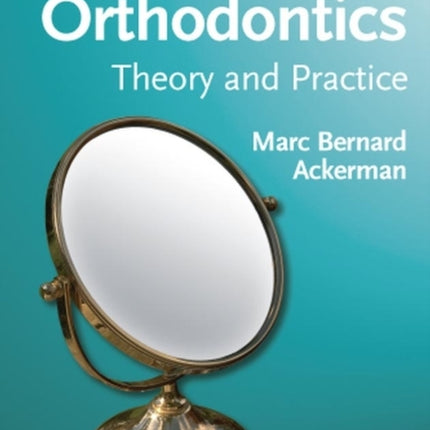 Enhancement Orthodontics: Theory and Practice