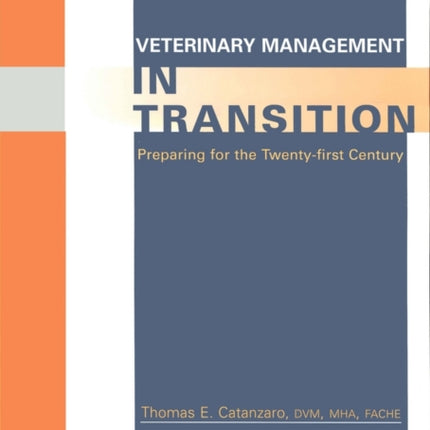 Veterinary Management in Transition: Preparing for the 21st Century