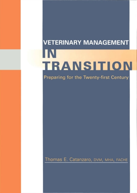 Veterinary Management in Transition: Preparing for the 21st Century