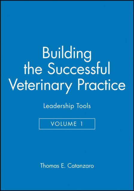 Building the Successful Veterinary Practice, Leadership Tools