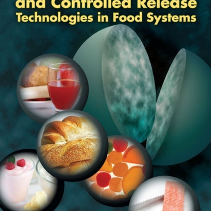 Encapsulation and Controlled Release Technologies in Food Systems