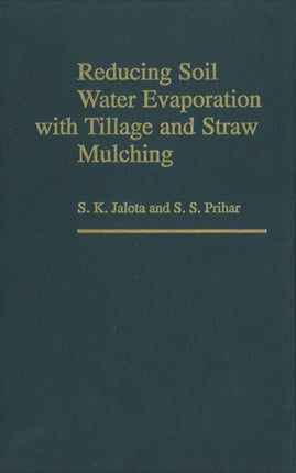 Reducing Soil Water Evaporation with Tillage and