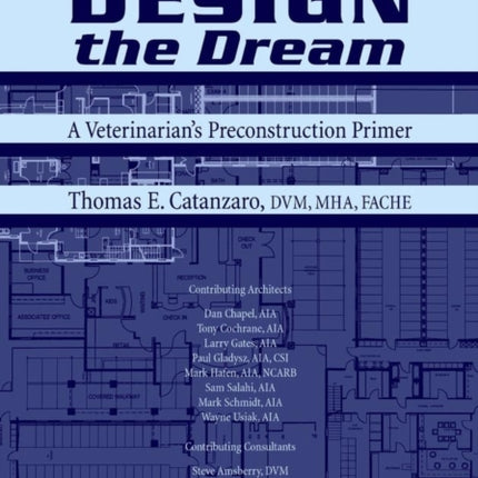 Design the Dream: A Veterinarian's Preconstruction Primer