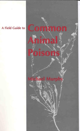 A Field Guide to Common Animal Poisons