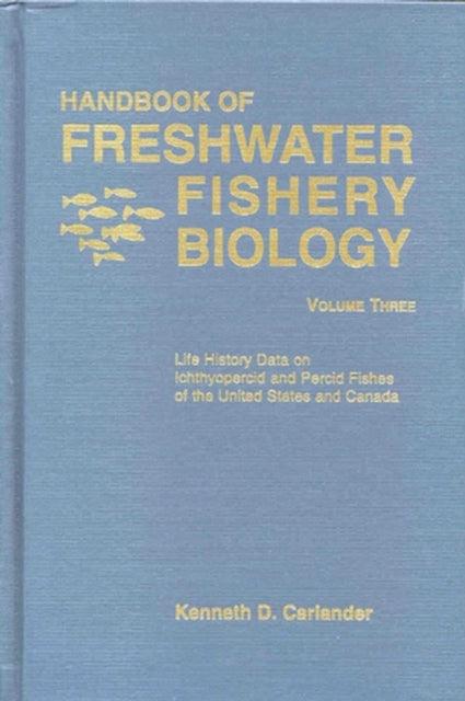 Handbook of Freshwater Fishery Biology, Life History data on Ichthyopercid and Percid Fishes of the United States and Canada