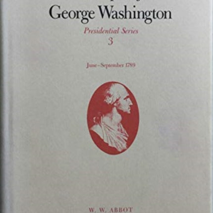 The Papers of George Washington v.3; June-Sept, 1789;June-Sept, 1789