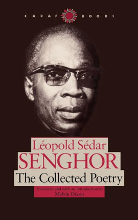 Leopold Sedar Senghor  The Collected Poetry