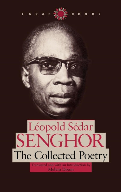 Leopold Sedar Senghor  The Collected Poetry