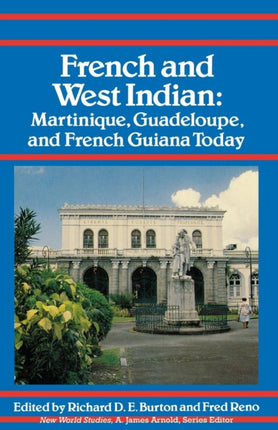 French and West Indian  Martinique Guadeloupe and French Guiana Today
