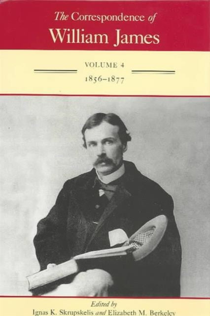 The Correspondence of William James v. 4 18561877