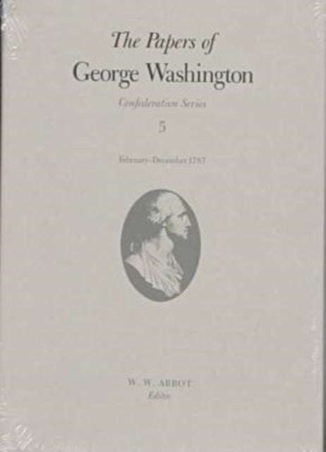 The Papers of George Washington  Confederation Series v.5Confederation Series v.5