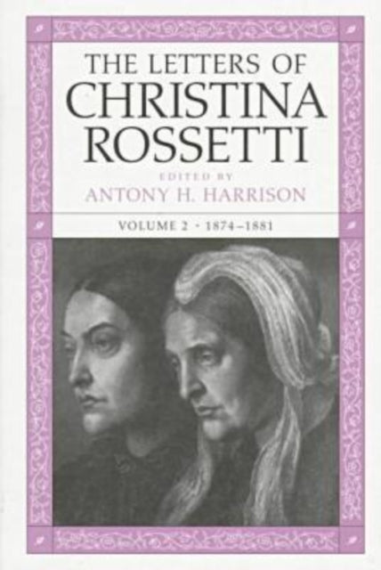 The Letters of Christina Rossetti v. 2 18741881