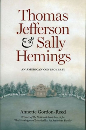 Thomas Jefferson and Sally Hemmings  An American Controversy