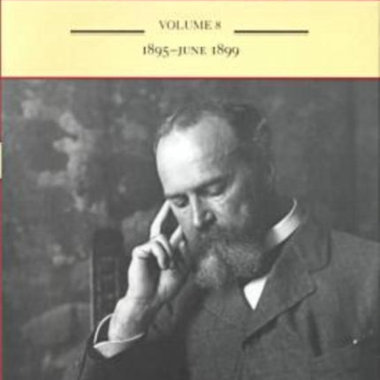 The Correspondence of William James 1895June 1899 v 8 The Correspondence of William James William and Henry 18951899