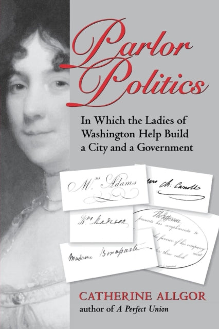 Parlor Politics In Which the Ladies of Washington
