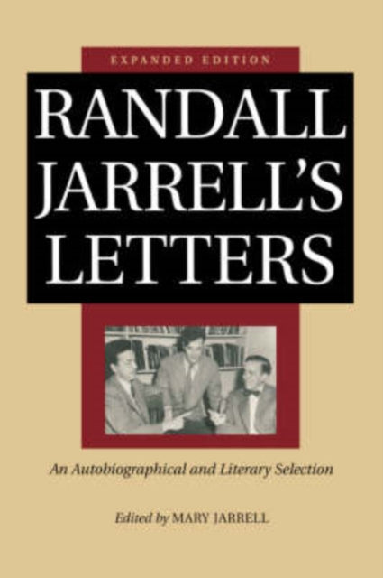 Randall Jarrells Letters  An Autobiographical and Literary Selection